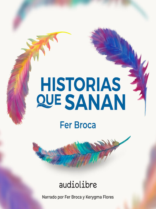 Title details for Historias que sanan by Fer Broca - Available
